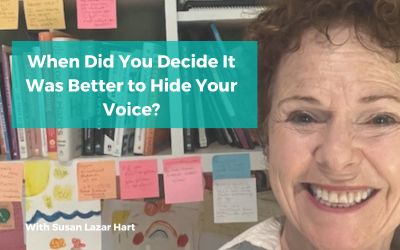 Owning Your True Voice: When Did You Decide It Was Better to Hide?