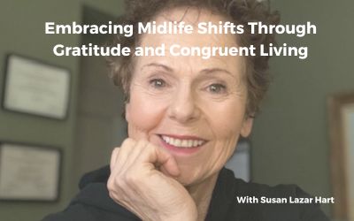 Embracing Midlife Shifts Through Gratitude and Congruent Living